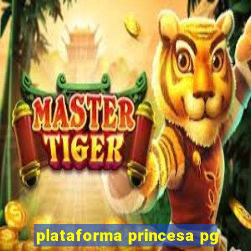 plataforma princesa pg